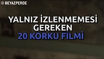 Yalnız İzlenmemesi Gereken 20 Korku Filmi