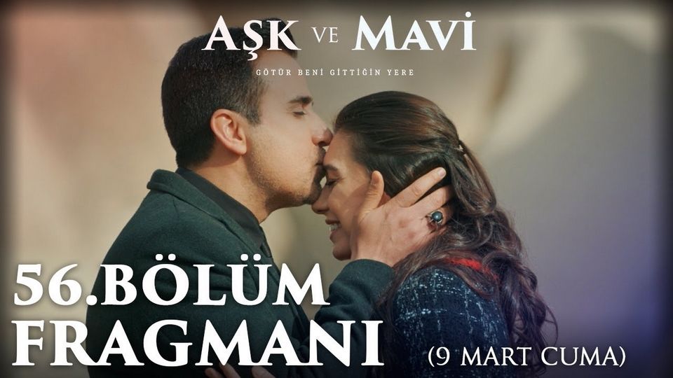 ask ve mavi 56 bolum fragmani fragman ask ve mavi sezon 2 beyazperde com