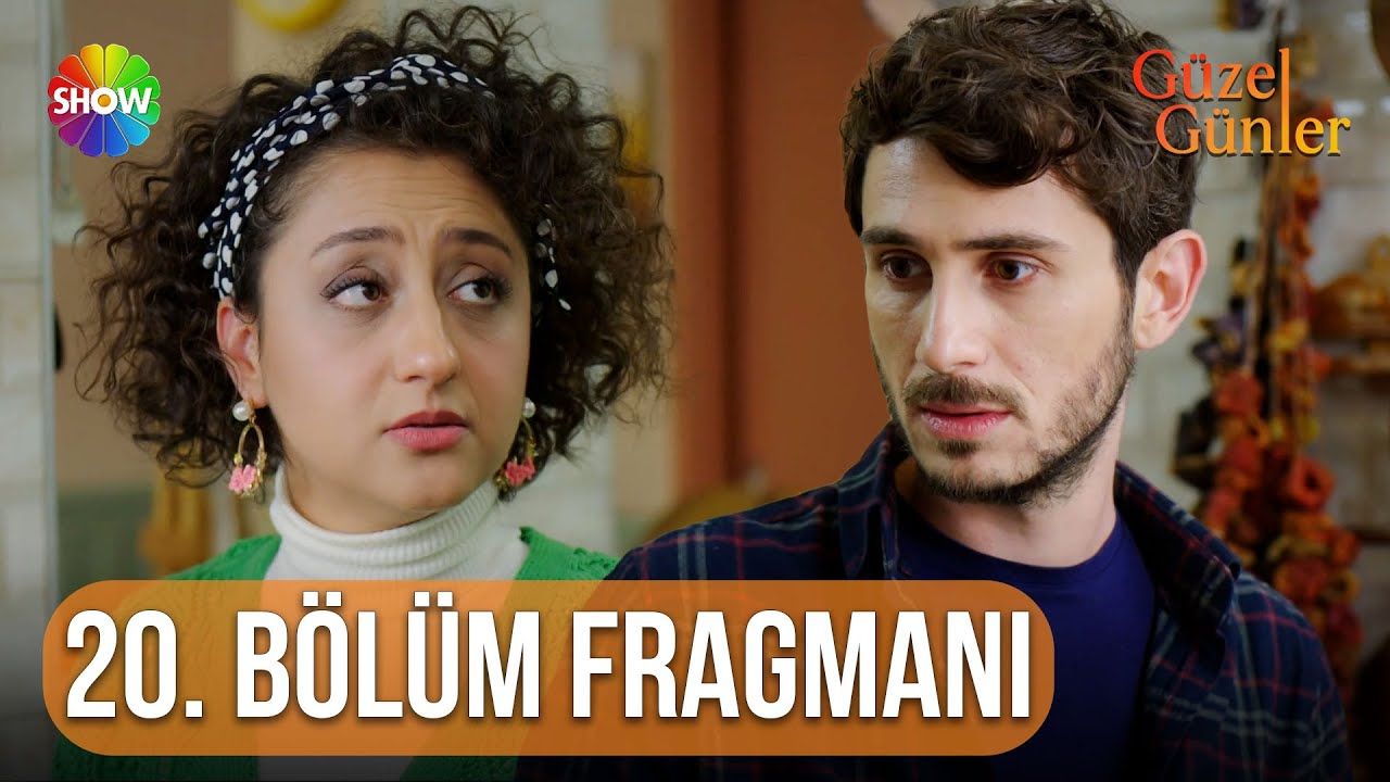 Güzel Günler 20 Bölüm Fragmanı Fragman Beyazperde