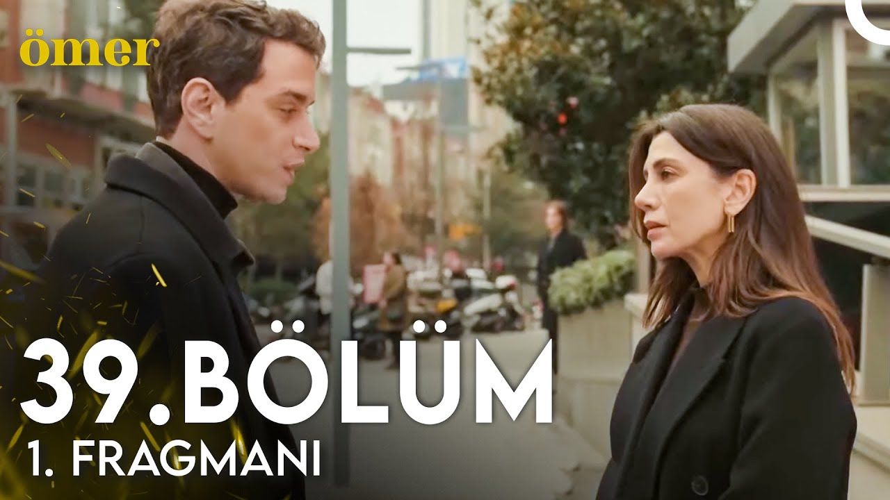 Ömer 39 Bölüm Fragmanı Fragman Beyazperde