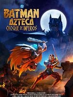 Batman Azteca: Choque de Imperios posteri