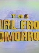 The Girl from Tomorrow görüntüsü