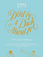 Don't Be a Dick About It posteri