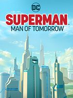 Superman: Man Of Tomorrow posteri