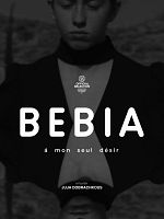 Bebia, à mon seul désir posteri