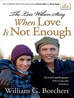When Love Is Not Enough: The Lois Wilson Story posteri