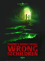 There’s Something Wrong With The Children posteri