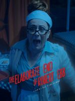 The Elaborate End of Robert Ebb posteri