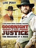 Goodnight for Justice: The Measure of a Man posteri