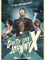 The Ghastly Love of Johnny X posteri