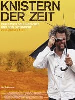 Knistern der Zeit - Christoph Schlingensief und sein Operndorf in Burkina Faso posteri