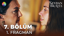 Sevdan Bir Ateş 7.Bölüm - Sevdan Bir Ateş - Sezon 1 - Bölüm 7 - Fragman VCRH STCRH görüntüsü