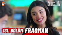Kardeşlerim 131.Bölüm Fragman VCRH STCRH görüntüsü