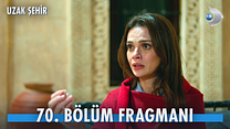 Uzak Şehir 70.Bölüm - Uzak Şehir - Sezon 3 - Bölüm 70 - Fragman VCRH STCRH görüntüsü
