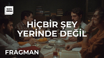 Hiçbir Şey Yerinde Değil Fragman görüntüsü