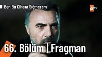 Ben Bu Cihana Sığmazam 66.Bölüm Fragman VCRH STCRH görüntüsü