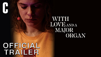 With Love and a Major Organ Fragman görüntüsü