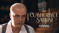 Bir Cumhuriyet Şarkısı TV Spotu görüntüsü