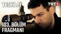 Teşkilat 103.Bölüm Fragman görüntüsü