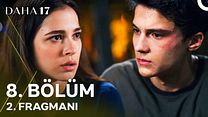 Daha 17 8.Bölüm - Daha 17 - Sezon 1 - Bölüm 8 - Fragman VCRH STCRH görüntüsü