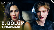 Daha 17 9.Bölüm - Daha 17 - Sezon 1 - Bölüm 9 - Fragman VCRH STCRH görüntüsü