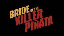 Bride of the Killer Piñata Fragman görüntüsü