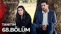 Aldatmak 68.Bölüm Fragman VCRH STCRH görüntüsü