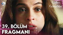 Güller ve Günahlar 39.Bölüm - Güller ve Günahlar - Sezon 2 - Bölüm 7 - Fragman VCRH STCRH görüntüsü