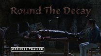 Round The Decay Fragman görüntüsü