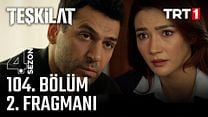 Teşkilat 104.Bölüm Fragman VCRH STCRH görüntüsü