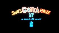 She's Gotta Have It - Orijinal Fragman görüntüsü