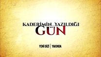 Kaderimin Yazıldığı Gün - İlk Fragman görüntüsü