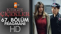 Kırgın Çiçekler 67.Bölüm Fragmanı görüntüsü