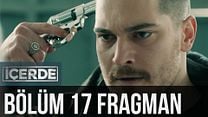 İçerde 17.Bölüm Fragmanı görüntüsü