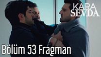 Kara Sevda 53.Bölüm Fragmanı görüntüsü