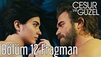 Cesur ve Güzel 12.Bölüm Fragmanı görüntüsü