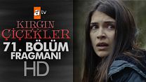 Kırgın Çiçekler 71.Bölüm Fragmanı görüntüsü