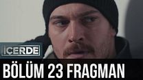 İçerde 23.bölüm Fragmanı görüntüsü