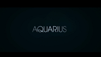 Aquarius - İngilizce Altyazılı Fragman görüntüsü
