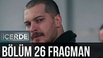 İçerde 26.Bölüm Fragmanı görüntüsü