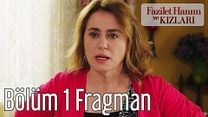 Fazilet Hanım ve Kızları 1.Bölüm Fragmanı görüntüsü