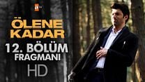 Ölene Kadar 12.Bölüm Fragmanı görüntüsü