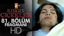 Kırgın Çiçekler 81.Bölüm Fragmanı görüntüsü