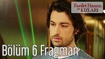 Fazilet Hanım ve Kızları 6.Bölüm Fragmanı görüntüsü