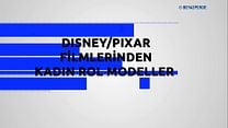 Disney - Pixar Filmlerinden Kadın Rol Modeller görüntüsü