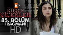 Kırgın Çiçekler 85.Bölüm Fragmanı görüntüsü