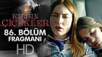 Kırgın Çiçekler 86.Bölüm Fragmanı görüntüsü