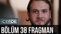 İçerde 38.Bölüm Fragmanı görüntüsü