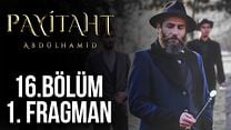 Payitaht Abdülhamid 16.Bölüm Fragmanı görüntüsü