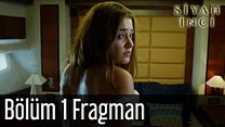 Siyah İnci 1.Bölüm Fragmanı görüntüsü